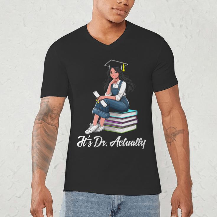 Its Dr Actually Doctorate PhD EdD Graduation Graduate Men's V-Neck T-Shirt