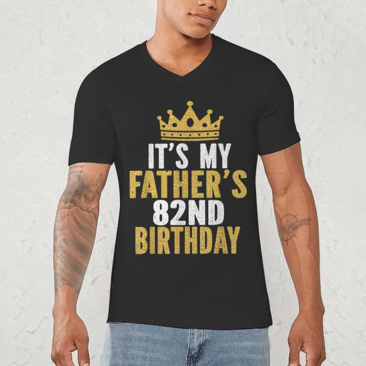 It's My Father's 82nd Birthday 82 Years Old Dad Men's V-Neck T-Shirt