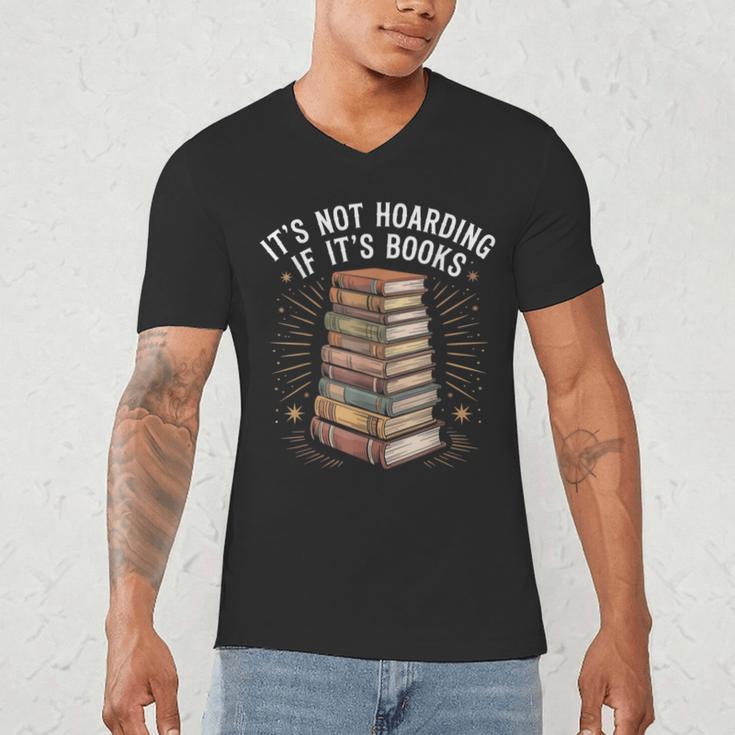 It's Not Hoarding If It's Books Book Reader Lover Men's V-Neck T-Shirt It's Not Hoarding If It's Books Book Reader Lover Men's V-Neck T-Shirt