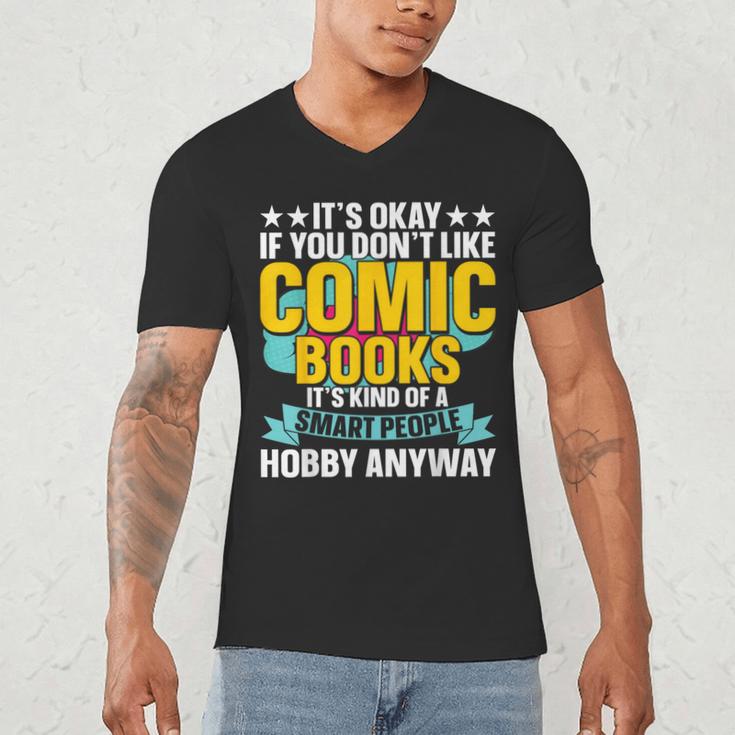 Its Okay If You Dont Like Comic Books Men's V-Neck T-Shirt