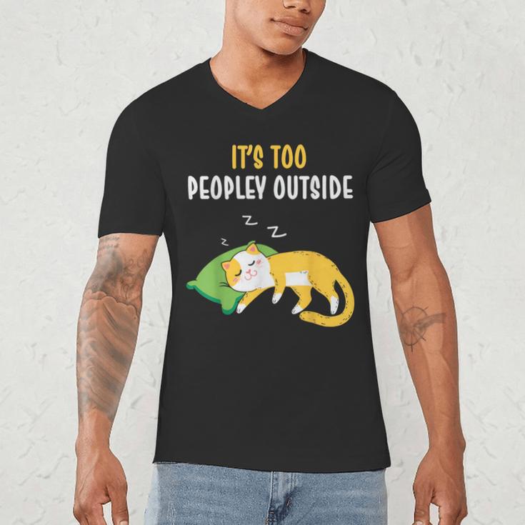 It's Too Peopley Outside Introvert And Cat Lover Men Women Kids Men's V-Neck T-Shirt