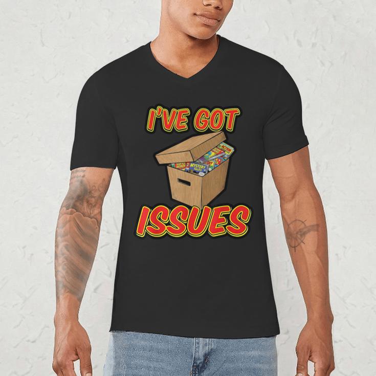 I'Ve Got Issues Comic Collector Comic Books Hobby Men's V-Neck T-Shirt