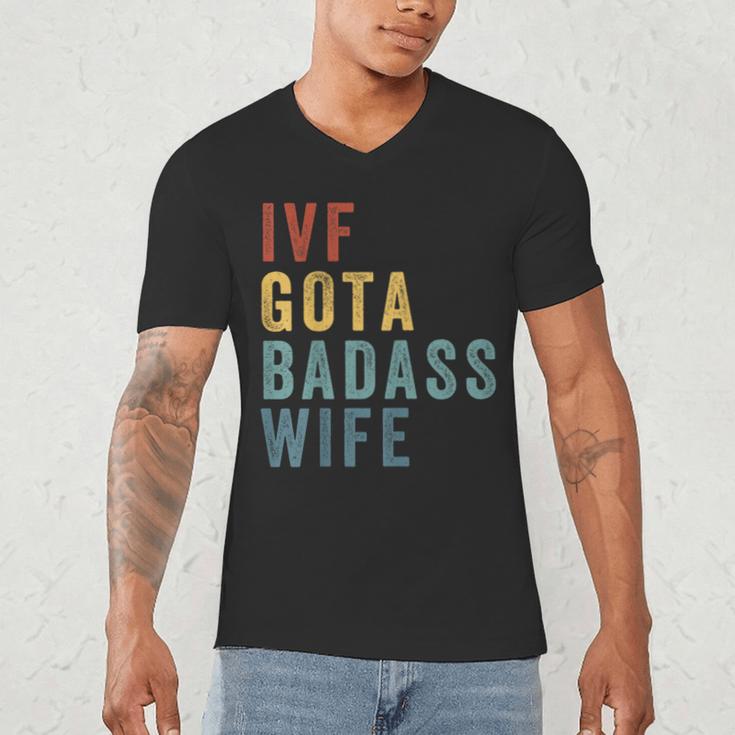 IVF Got a Badass Wife IVF Dad Transfer Day Infertility Men's V-Neck T-Shirt