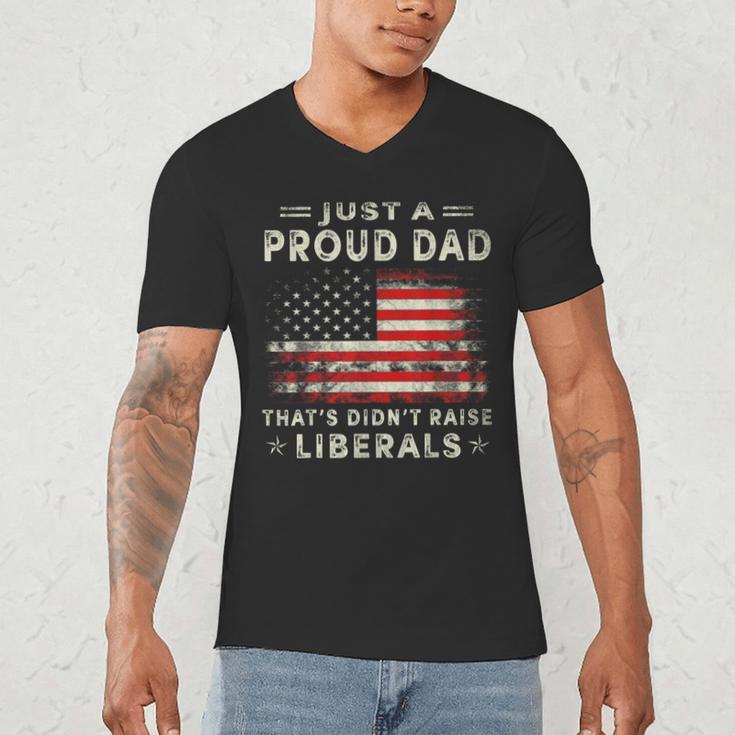 Just A Proud Dad That Didn't Raise Liberals Father's Day Dad Men's V-Neck T-Shirt