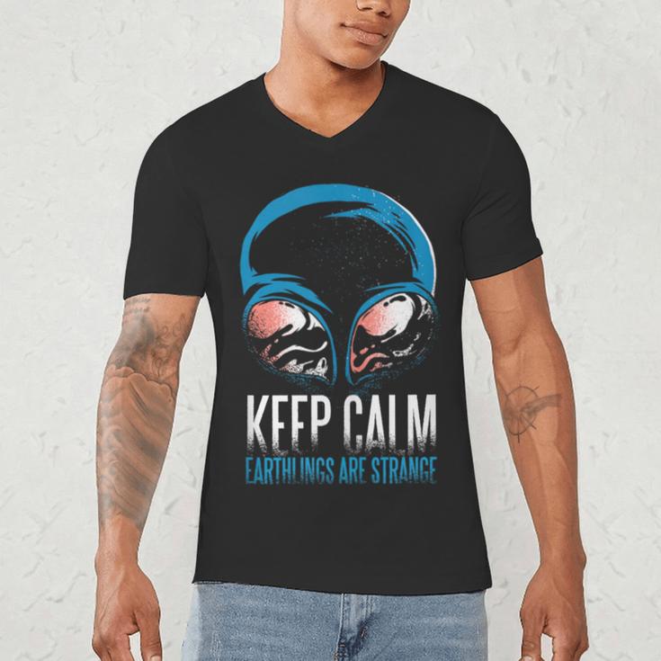 Keep Calm Earthlings Are Strange Alien Introvert Men's V-Neck T-Shirt Keep Calm Earthlings Are Strange Alien Introvert Men's V-Neck T-Shirt