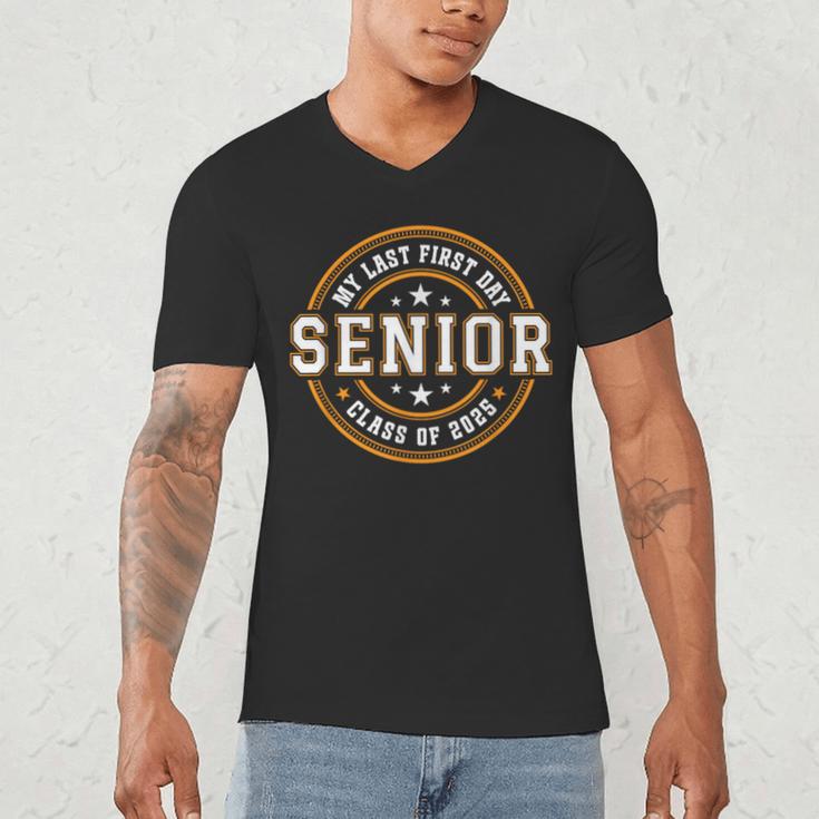 My Last First Day Senior 2025 Graduation Class Of 2025 Men's V-Neck T-Shirt