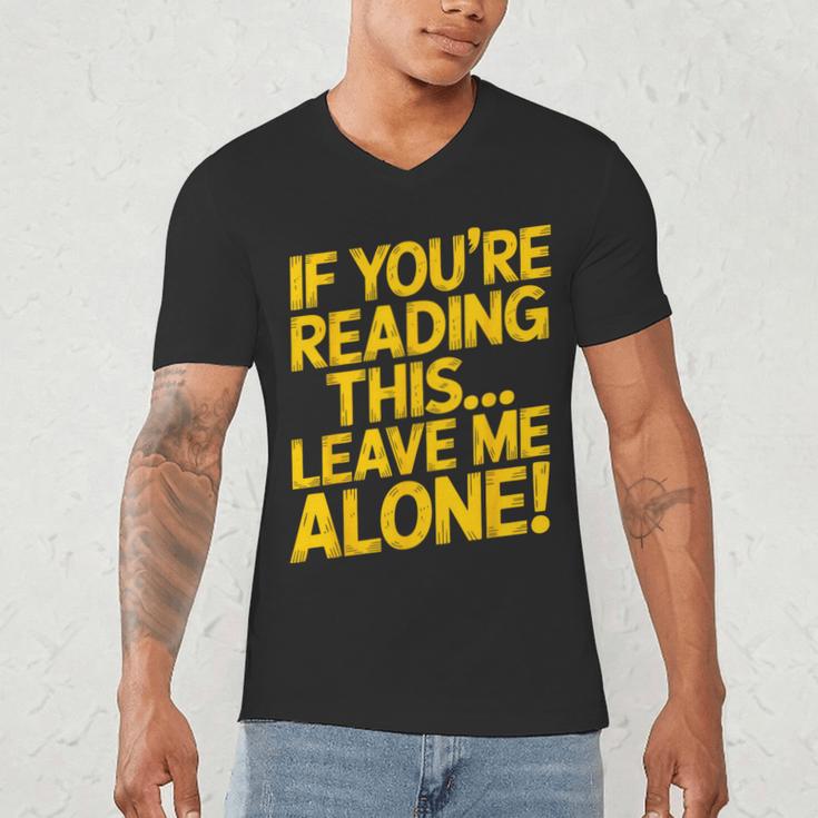 Leave Me Alone – Sarcastic Saying For Introverts Men's V-Neck T-Shirt