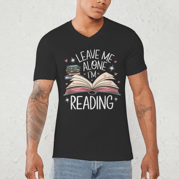 Leave Me Alone I'm Reading Book Lover Reading Lover Men's V-Neck T-Shirt