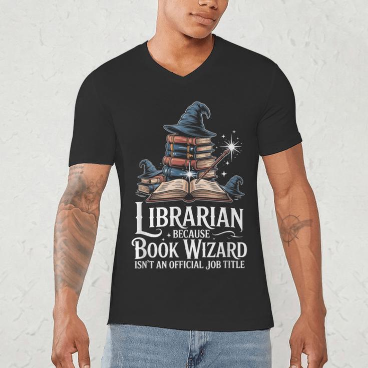 Librarian Because Book Wizard Isn't An Official Job Title Men's V-Neck T-Shirt