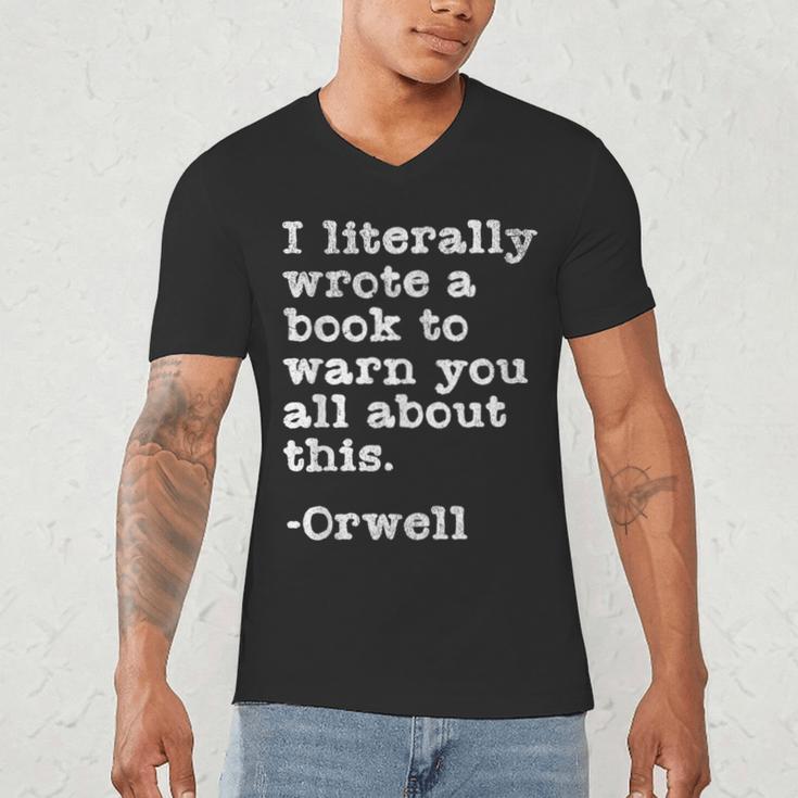 I Literally Wrote A Book To Warn You All About This Orwell Men's V-Neck T-Shirt