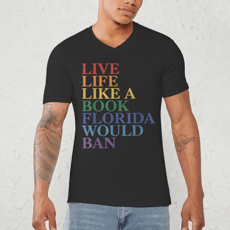 Live Life Like a Book Florida Would Ban LGBTQ Rainbow Flag Men's V-Neck T-Shirt