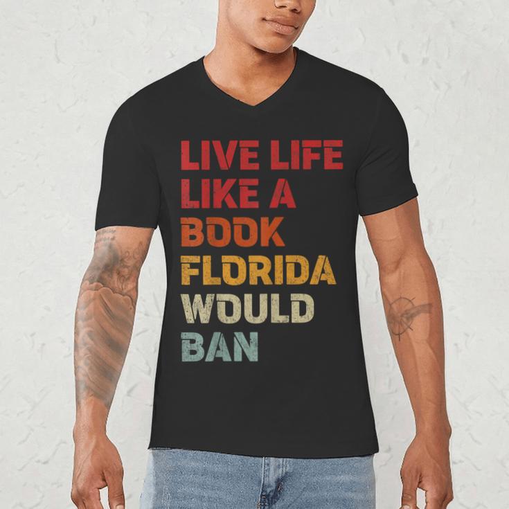 Live Life Like A Book Florida Would Ban Vintage Pride Month Men's V-Neck T-Shirt Live Life Like A Book Florida Would Ban Vintage Pride Month Men's V-Neck T-Shirt