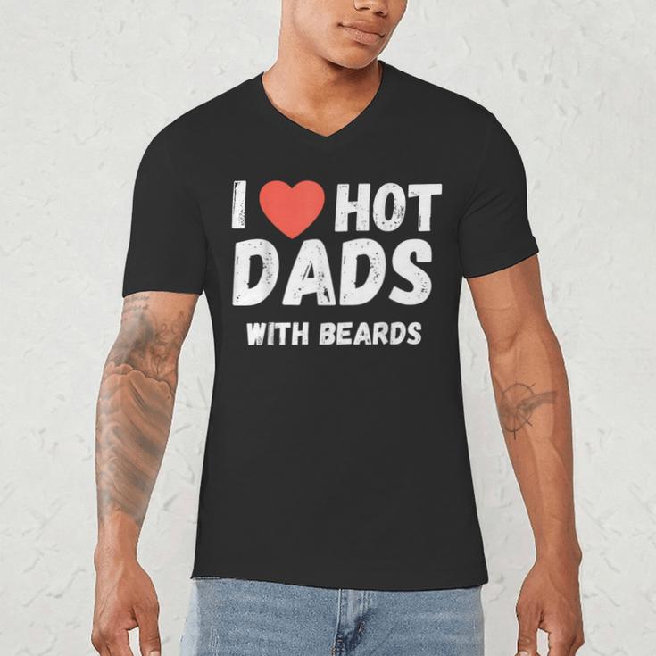 I Love Hot Dads With Beards I Heart Hot Dads Shirt Men's V-Neck T-Shirt