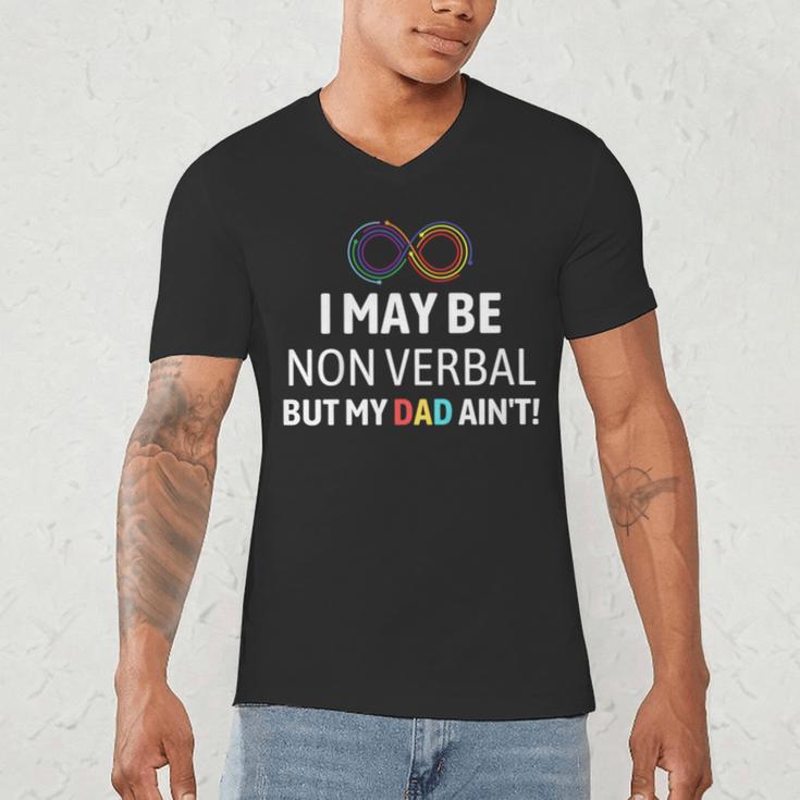 I May Be Non Verbal But My Dad Ain't Autism Pride Men's V-Neck T-Shirt