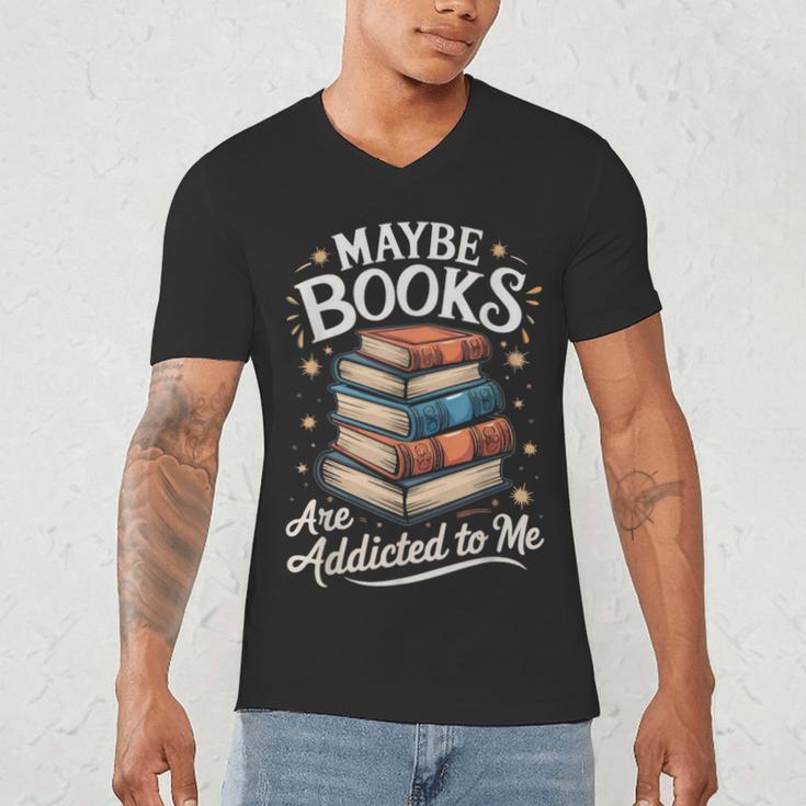 Maybe Books Are Addicted To Me Men's V-Neck T-Shirt Maybe Books Are Addicted To Me Men's V-Neck T-Shirt
