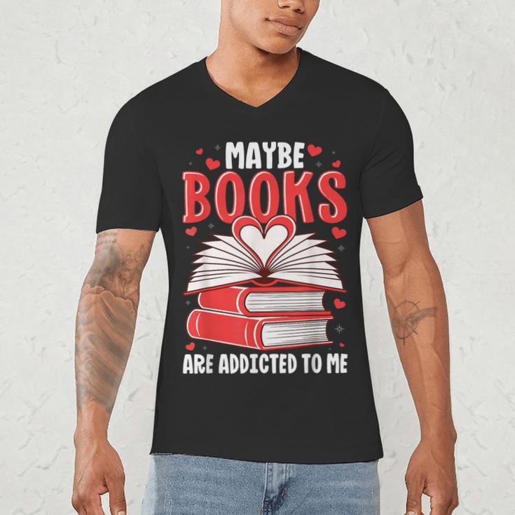 Maybe Books Are Addicted To Me Reading Present Men's V-Neck T-Shirt Maybe Books Are Addicted To Me Reading Present Men's V-Neck T-Shirt