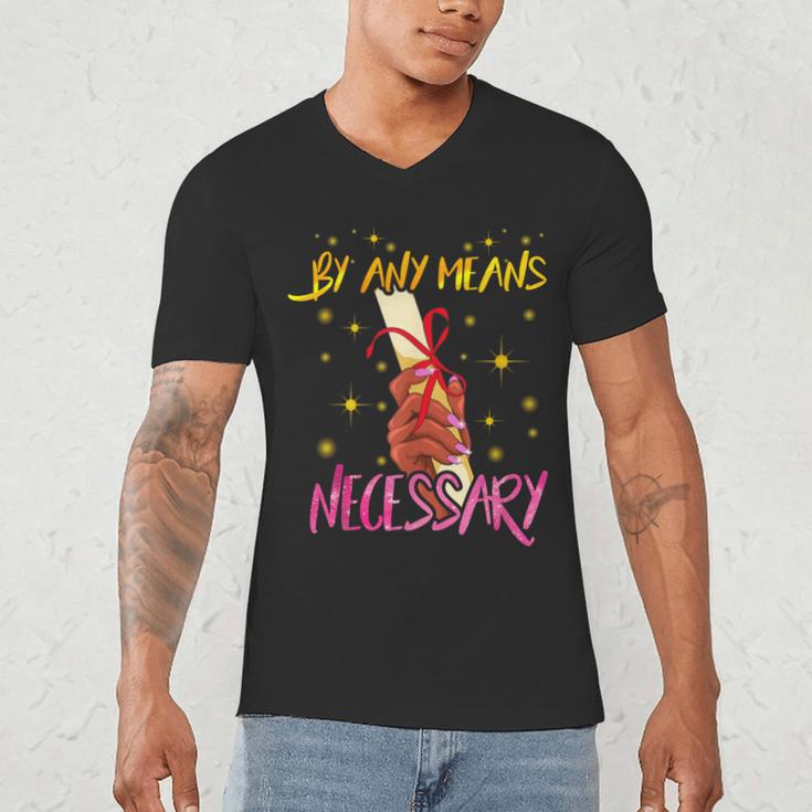 By Any Means Necessary Graduation HBCU Educated Girl Men's V-Neck T-Shirt