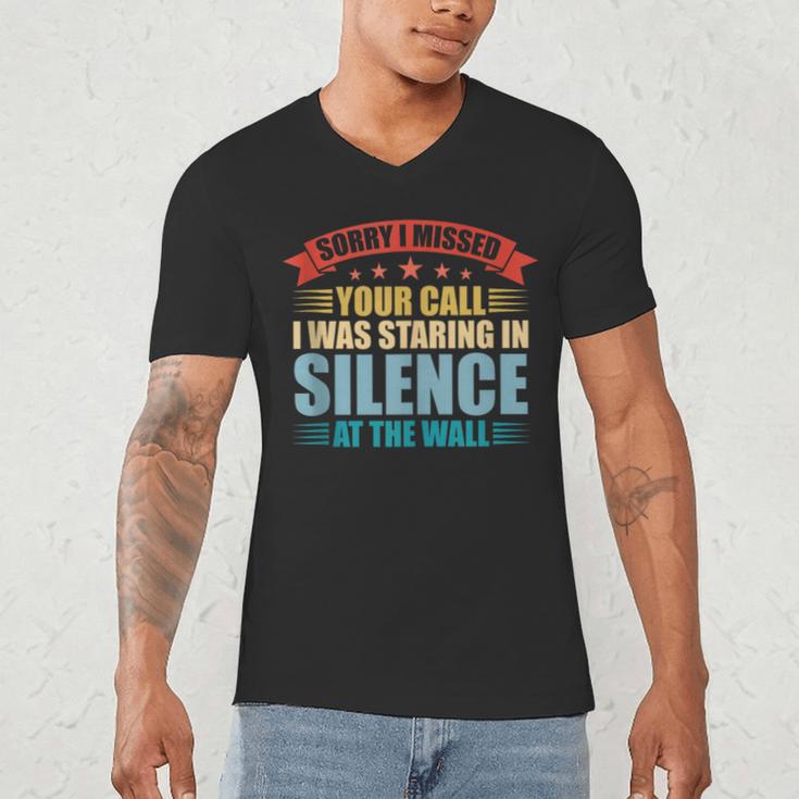 I Missed Your Call i Was Staring In Silence Introvert Men's V-Neck T-Shirt I Missed Your Call i Was Staring In Silence Introvert Men's V-Neck T-Shirt