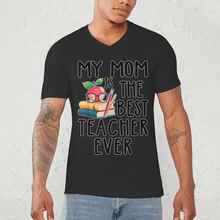 My Mom Is The Best Teacher Ever Apple Books School Mother Men's V-Neck T-Shirt