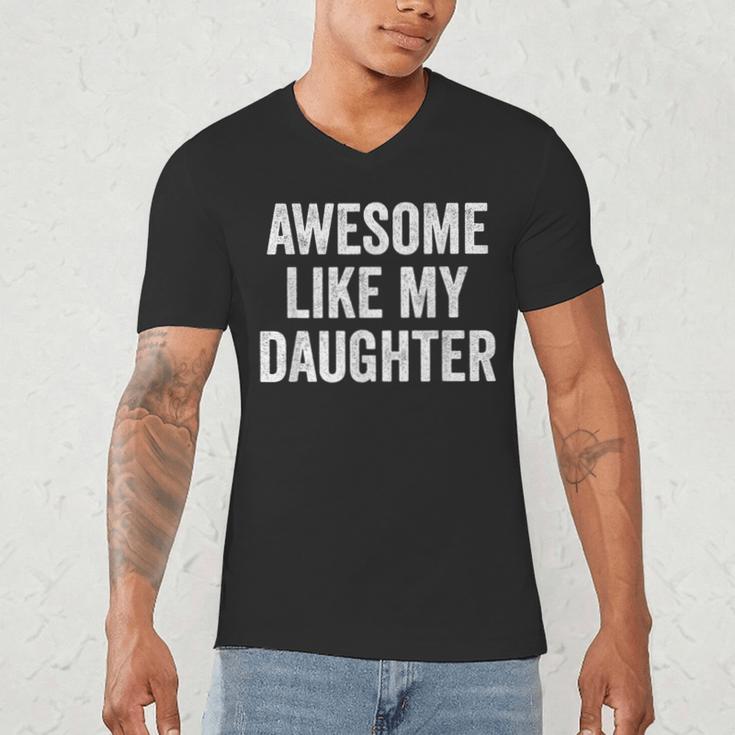 Mom Dad Awesome Like My Daughter Men's V-Neck T-Shirt