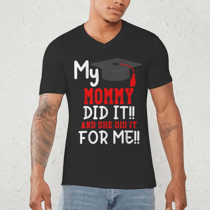 My MOMMY Did It Graduation Shirt Of Kids Nurse Graduation Men's V-Neck T-Shirt