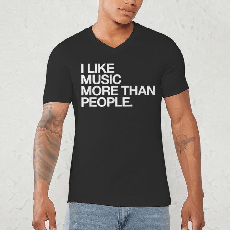 I Like Music More Than People Introvert Musician Men's V-Neck T-Shirt I Like Music More Than People Introvert Musician Men's V-Neck T-Shirt