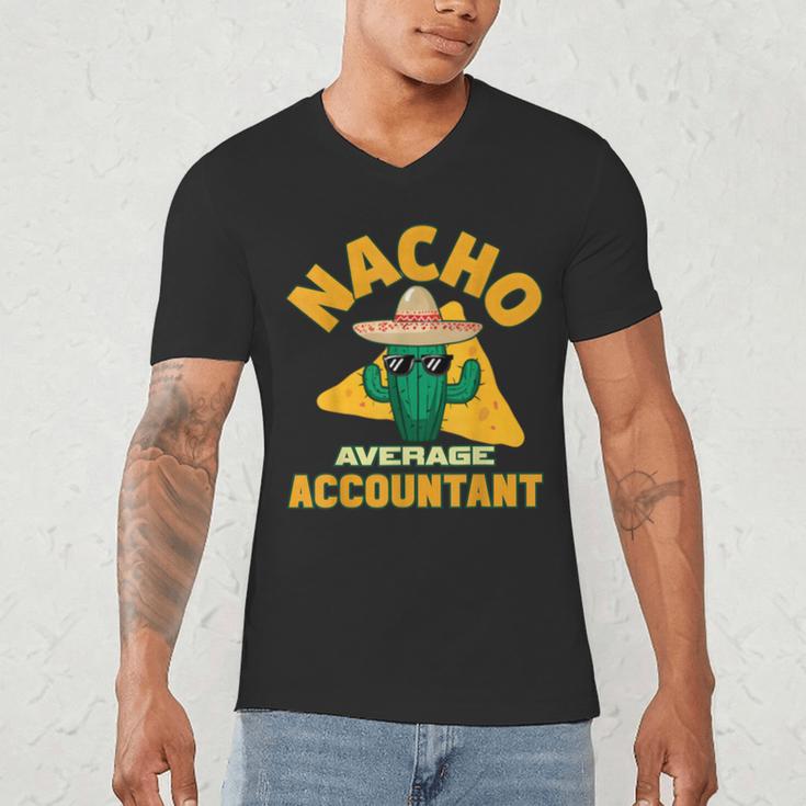 Nacho Average Accountant Accounting Book Keeper Joke Men's V-Neck T-Shirt Nacho Average Accountant Accounting Book Keeper Joke Men's V-Neck T-Shirt