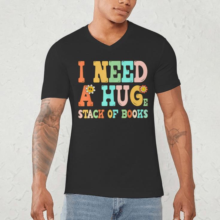 I Need A Huge Stack Of Books Reading Bookworm Joke Men's V-Neck T-Shirt