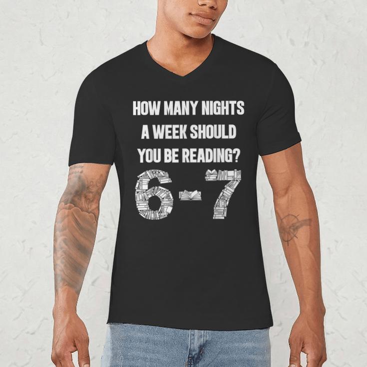 How Many Nights A Week Reading 6-7 67 Teacher Student Books Men's V-Neck T-Shirt How Many Nights A Week Reading 6-7 67 Teacher Student Books Men's V-Neck T-Shirt