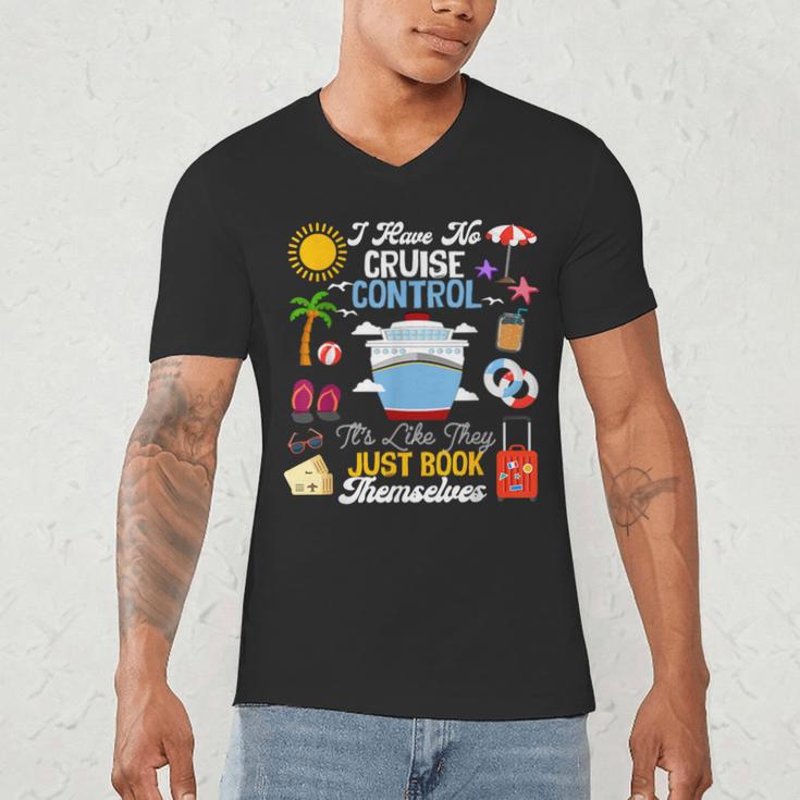 I Have No Cruise Control-It’s Like They Just Book Themselves Men's V-Neck T-Shirt