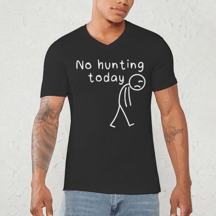 No Hunting Today Sad Stickman Men Hunters Hunting Dad Men's V-Neck T-Shirt