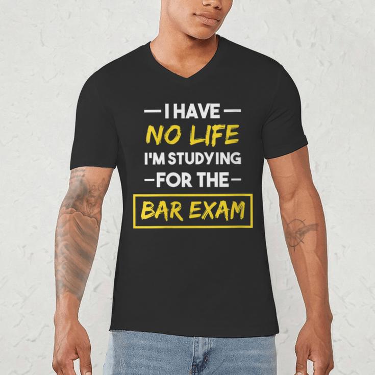 I Have No Life I'm Studying For The Bar Exam Law Graduation Men's V-Neck T-Shirt