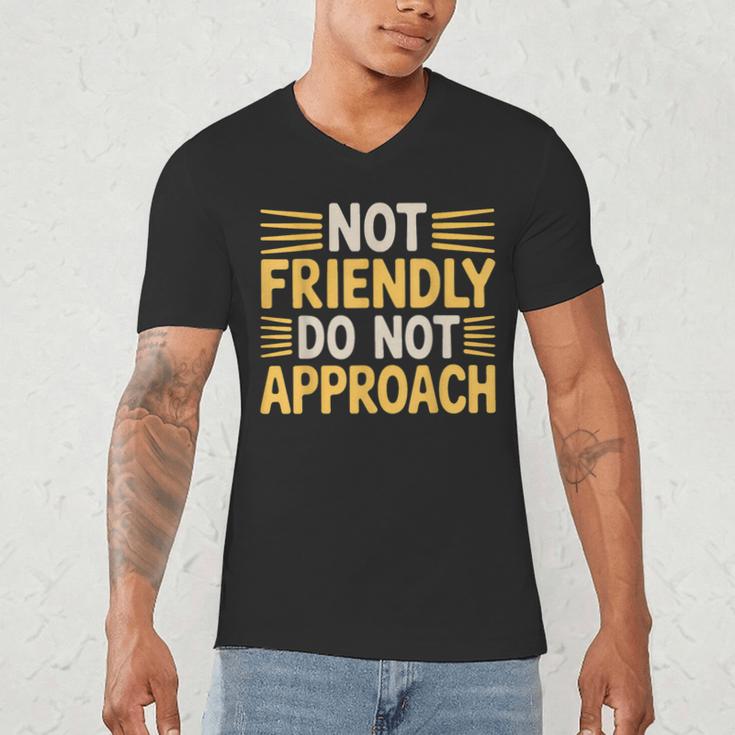 Not Friendly Do Not Approach Introvert Antisocial Men's V-Neck T-Shirt Not Friendly Do Not Approach Introvert Antisocial Men's V-Neck T-Shirt
