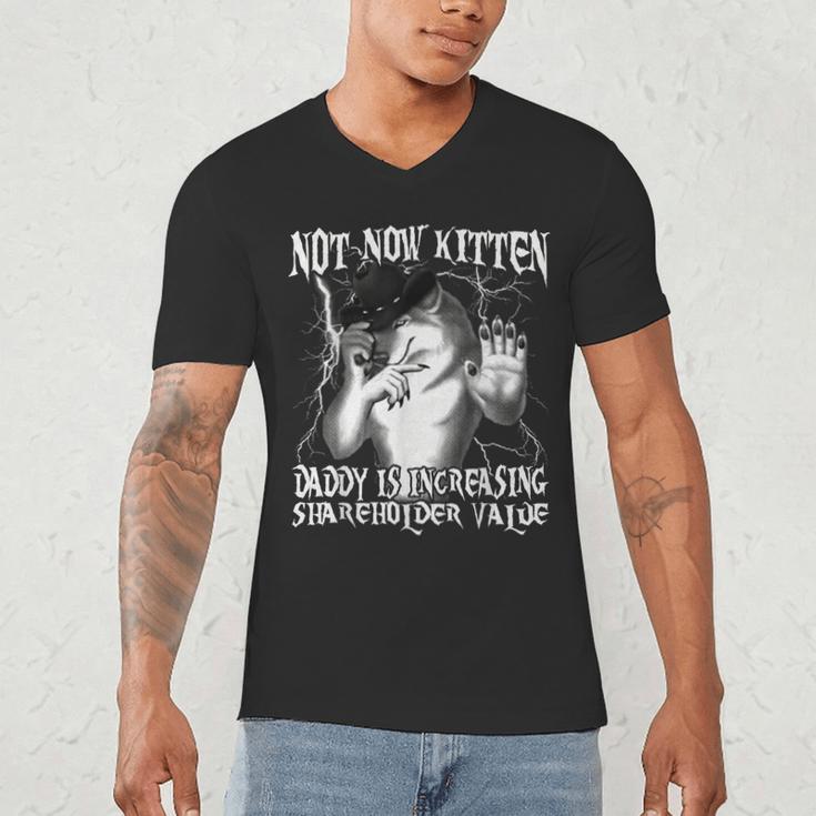 Not Now Kitten Daddy Increasing Shareholder Value Alpha Wolf Men's V-Neck T-Shirt Not Now Kitten Daddy Increasing Shareholder Value Alpha Wolf Men's V-Neck T-Shirt