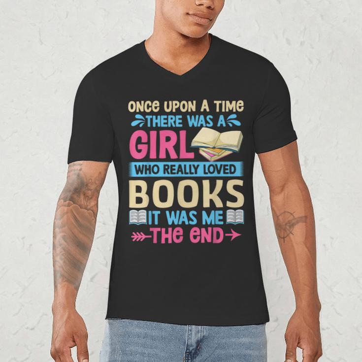 Once Upon A Time There Was A Girl Who Really Loved Books It Men's V-Neck T-Shirt