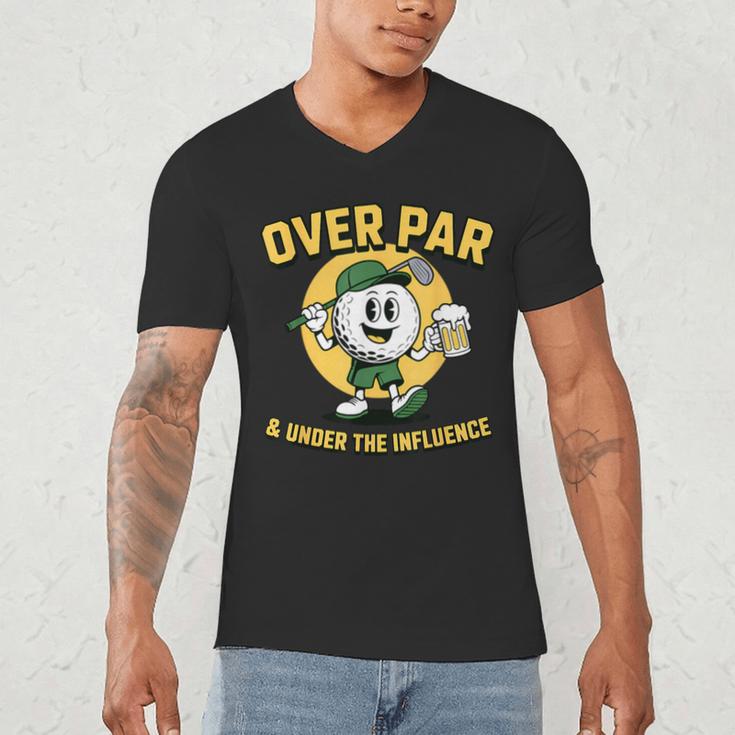 Over Par Under Influence Golf Dad Father Joke Men's V-Neck T-Shirt