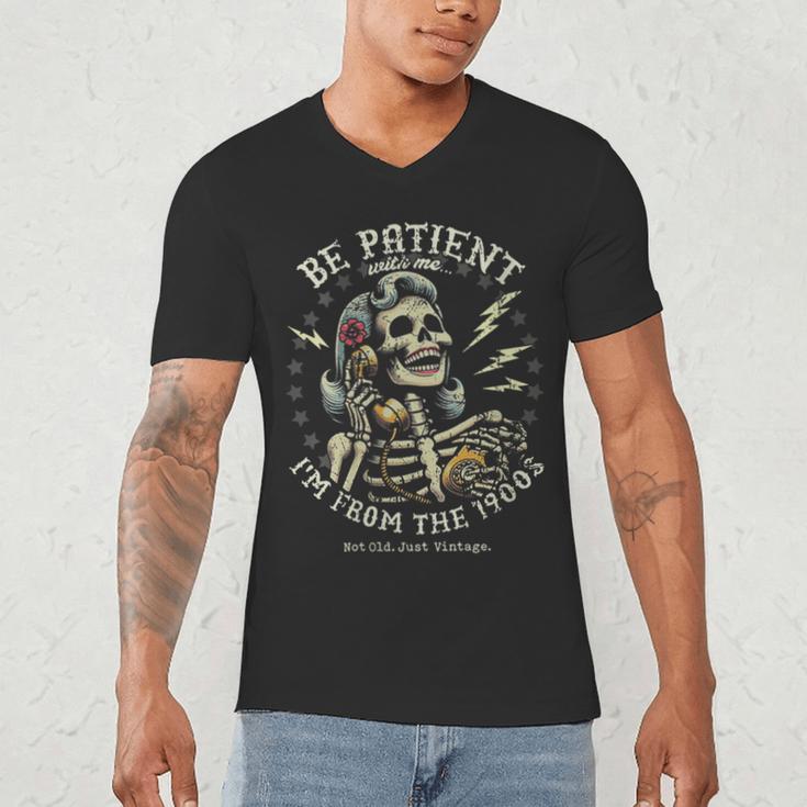 Be Patient With Me I'm From The 1900s Skeleton Women Men's V-Neck T-Shirt Be Patient With Me I'm From The 1900s Skeleton Women Men's V-Neck T-Shirt