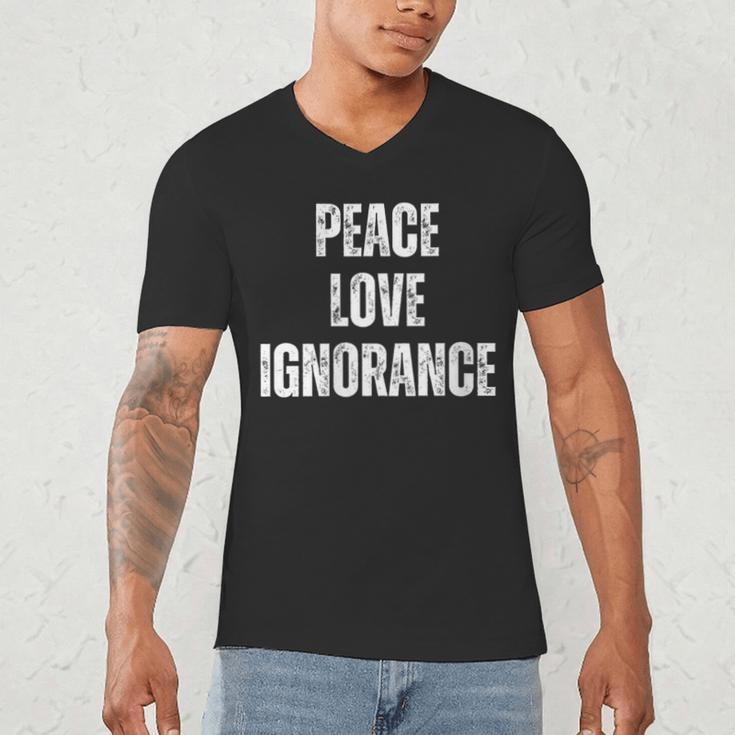 Peace Love And Ignorance Sarcastic Humor Introvert Men's V-Neck T-Shirt