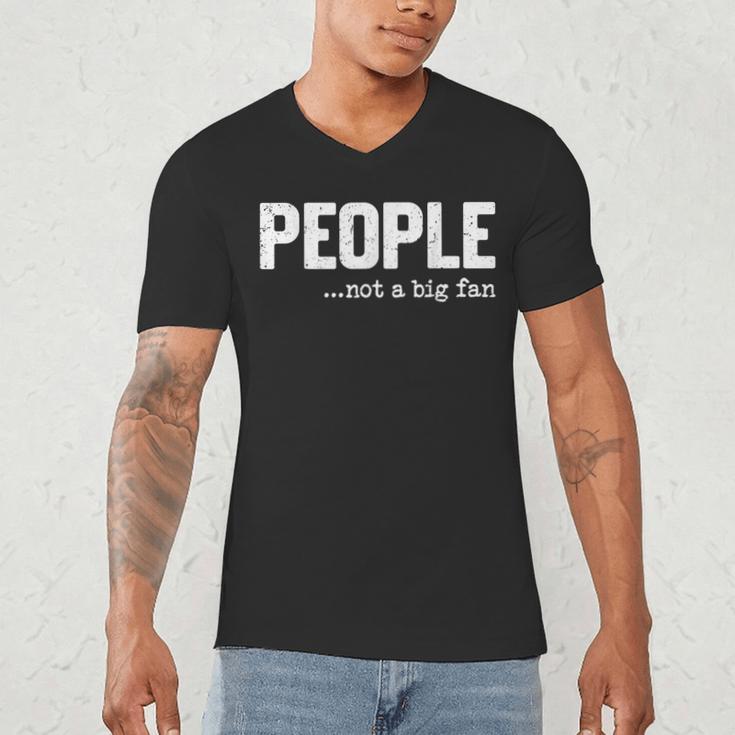 People Not A Big Fan Introvert Sarcasm Mom Dad Joke Men's V-Neck T-Shirt People Not A Big Fan Introvert Sarcasm Mom Dad Joke Men's V-Neck T-Shirt