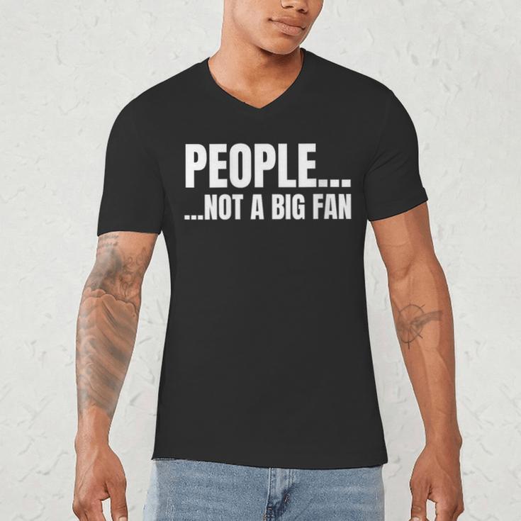 People Not A Big Fan Tshirt As a Sarcastic Introvert Men's V-Neck T-Shirt People Not A Big Fan Tshirt As a Sarcastic Introvert Men's V-Neck T-Shirt