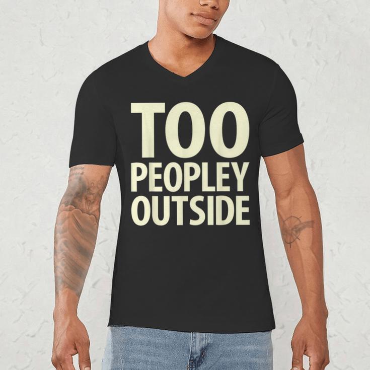 Too Peopley Outside I Introvert Men's V-Neck T-Shirt Too Peopley Outside I Introvert Men's V-Neck T-Shirt