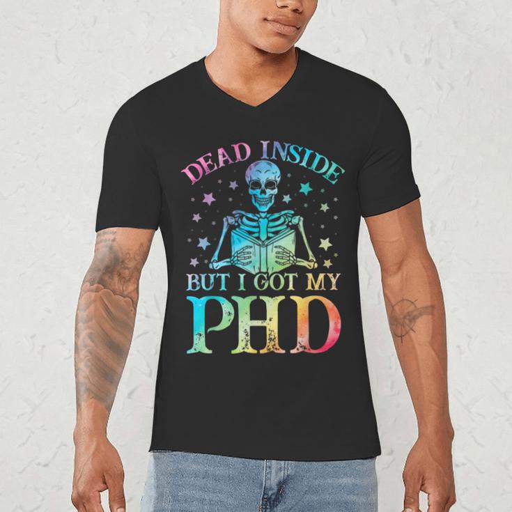 PhD Graduation Dead Inside But i Got My PhD Tie Dye Funny Men's V-Neck T-Shirt