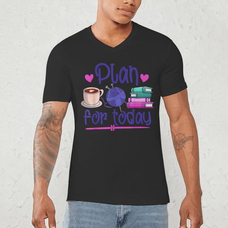 Plan For Today Coffee Yarn Books Sewing Knitter Knitting Men's V-Neck T-Shirt