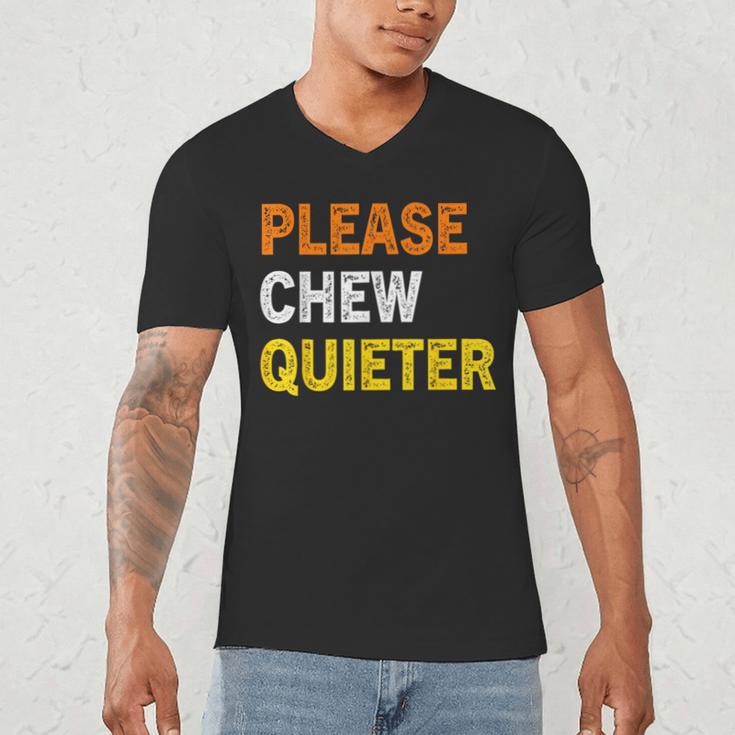 Please Chew Quieter Introvert Silence Lover Quote Men's V-Neck T-Shirt