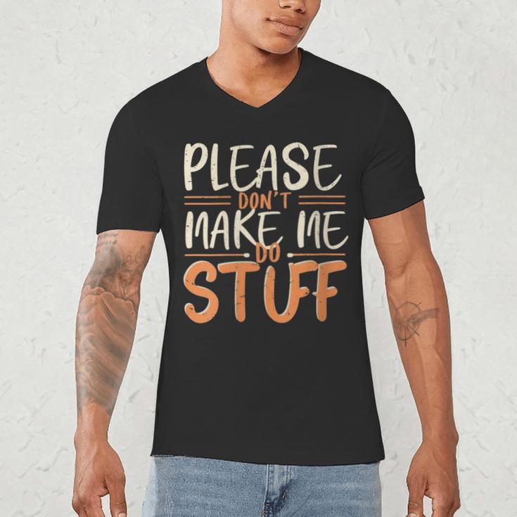 Please Don't Make Me Do Stuff Introvert Teen Lazy Gag Men's V-Neck T-Shirt