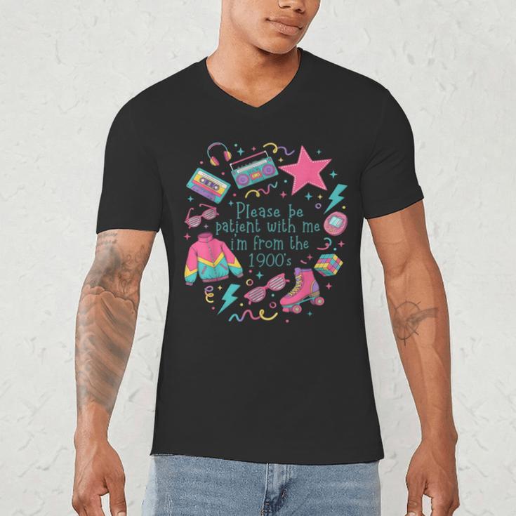 Please Be Patient With Me I'm From The 1900s 90s Women Men's V-Neck T-Shirt