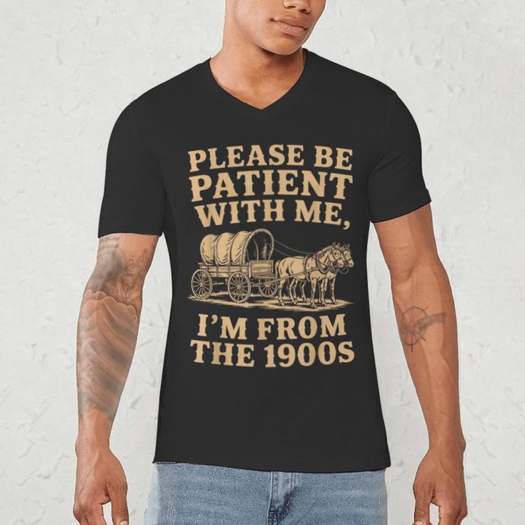 Please Be Patient With Me I'm From The 1900s Art Men's V-Neck T-Shirt Please Be Patient With Me I'm From The 1900s Art Men's V-Neck T-Shirt