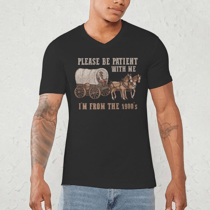 PLEASE BE PATIENT WITH ME I'M FROM THE 1900s Clever Men's V-Neck T-Shirt PLEASE BE PATIENT WITH ME I'M FROM THE 1900s Clever Men's V-Neck T-Shirt