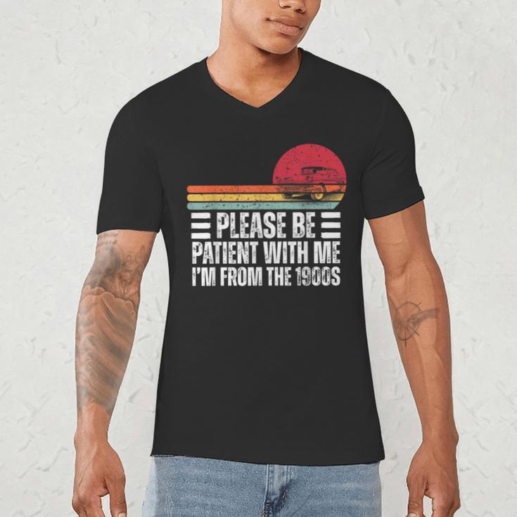 Please Be Patient With Me I'm From The 1900s Fathers Day Men's V-Neck T-Shirt