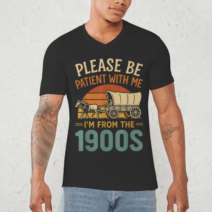 Please Be Patient I'm From The 1900s Humor Men's V-Neck T-Shirt Please Be Patient I'm From The 1900s Humor Men's V-Neck T-Shirt